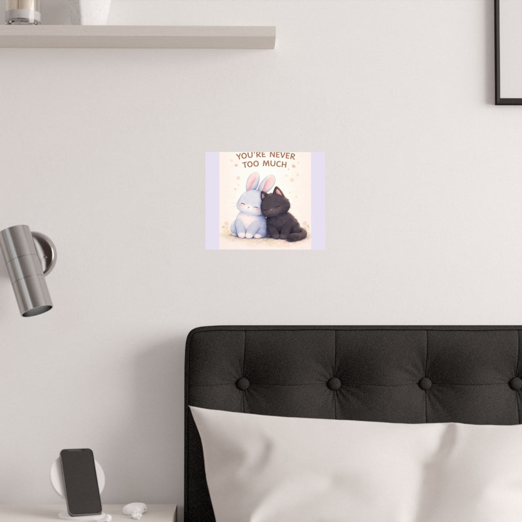 "YOU'RE NEVER TOO MUCH" Black Cat Poster | College Girl Gift | Fashion | KayKay Classics
