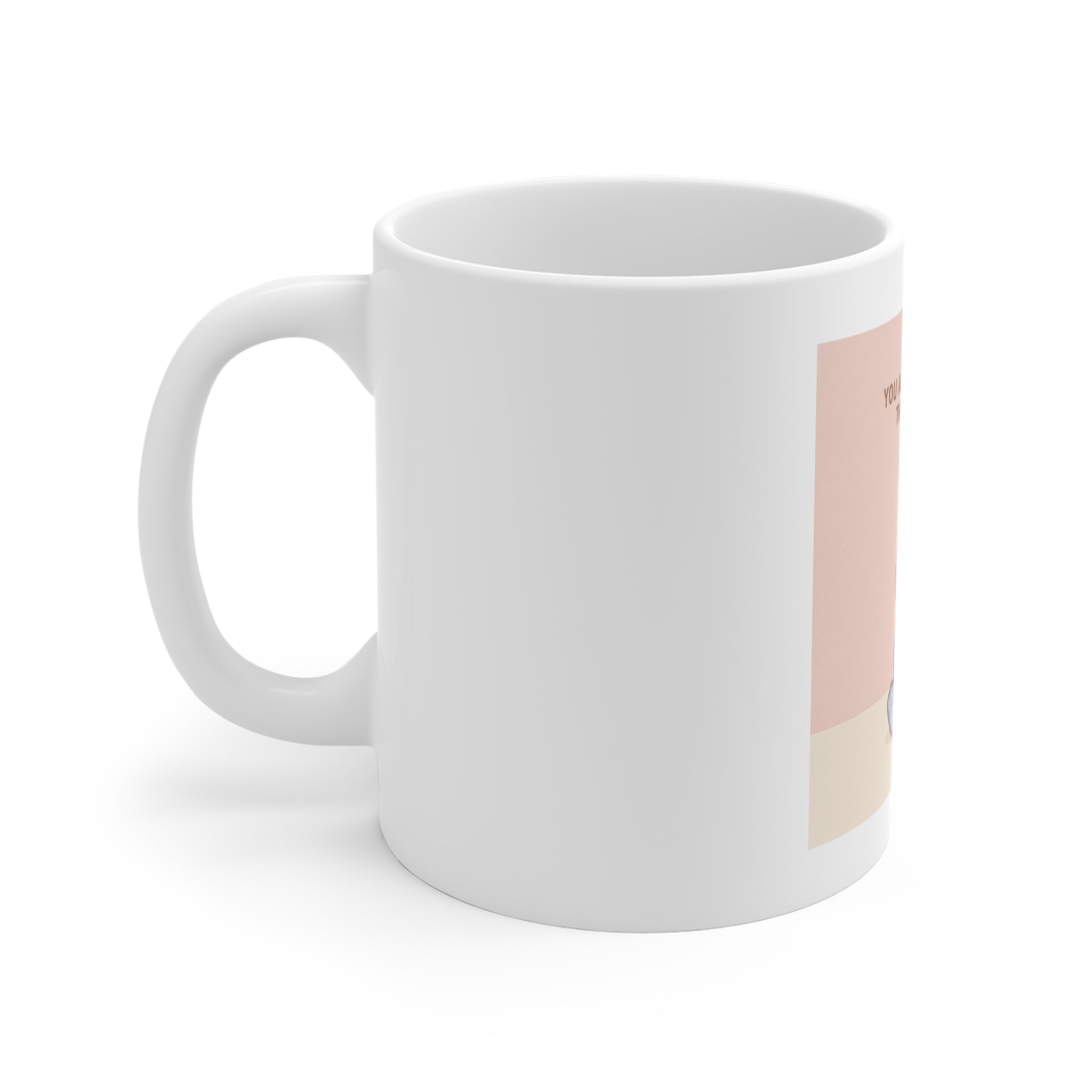 YOU ARE DOING BETTER THAN YOU THINK Mug 11oz