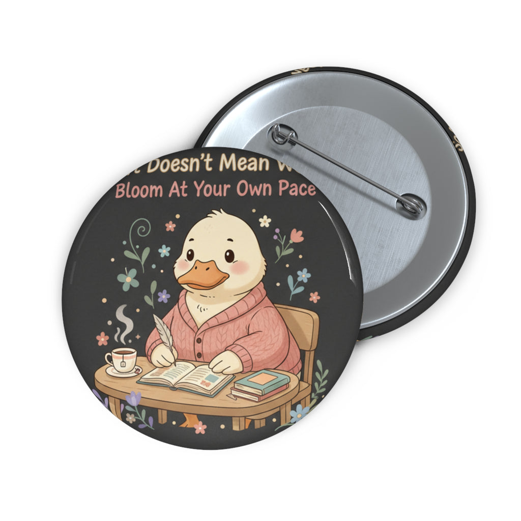 Duck In A Cardigan Pin Button – Soft Doesnt Mean Weak Bloom at Your Own