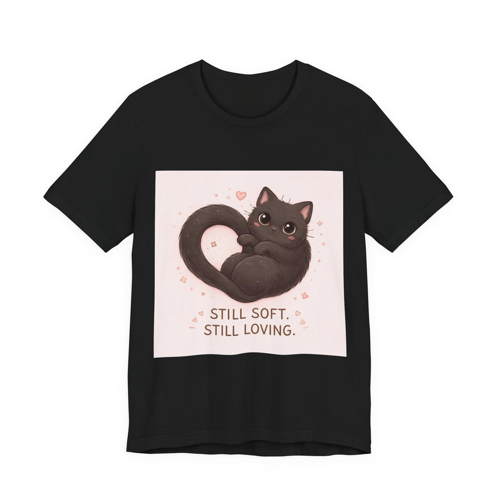 "STILL SOFT. STILL LOVING" Black Cat Women Tee | College Girl Gift | Fashion | KayKay Classics