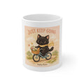 JUST KEEP GOING Mug 11oz