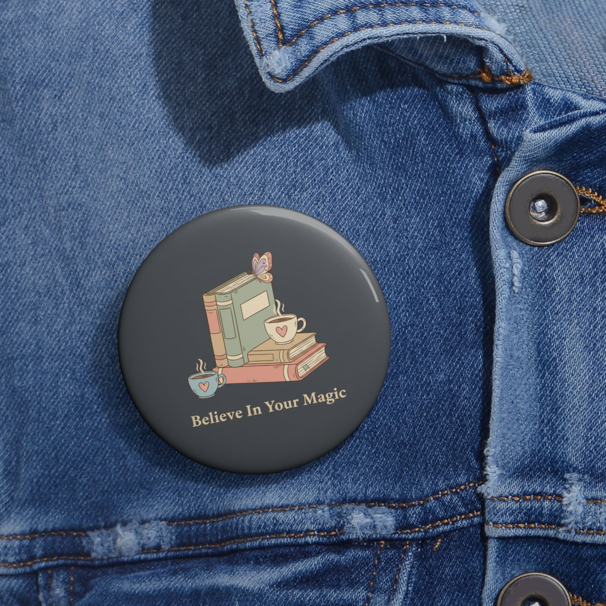 Butterfly Pin Button – Believe in Your Magic