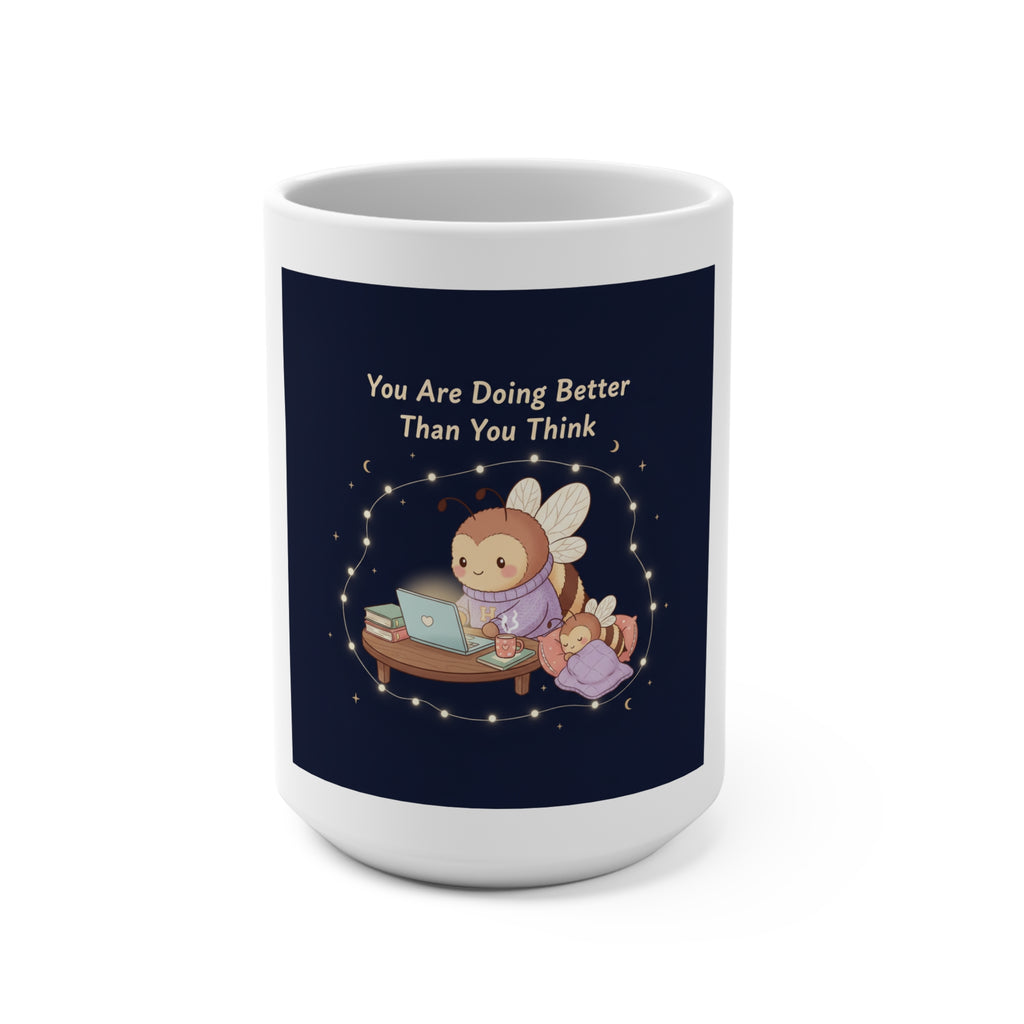 Honeybees Mug 15oz – You Are Doing Better Than You Think