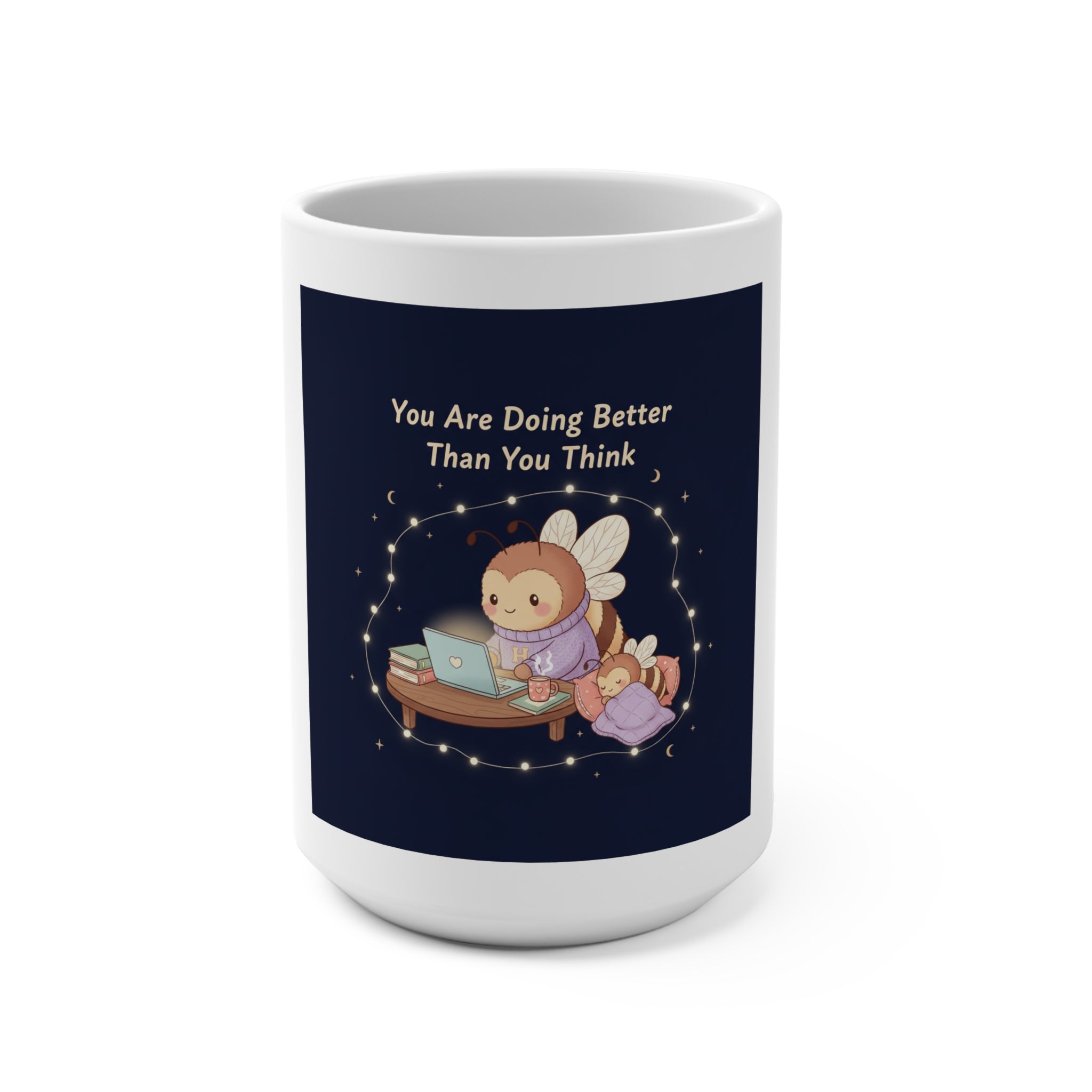 Honeybees Mug 15oz – You Are Doing Better Than You Think