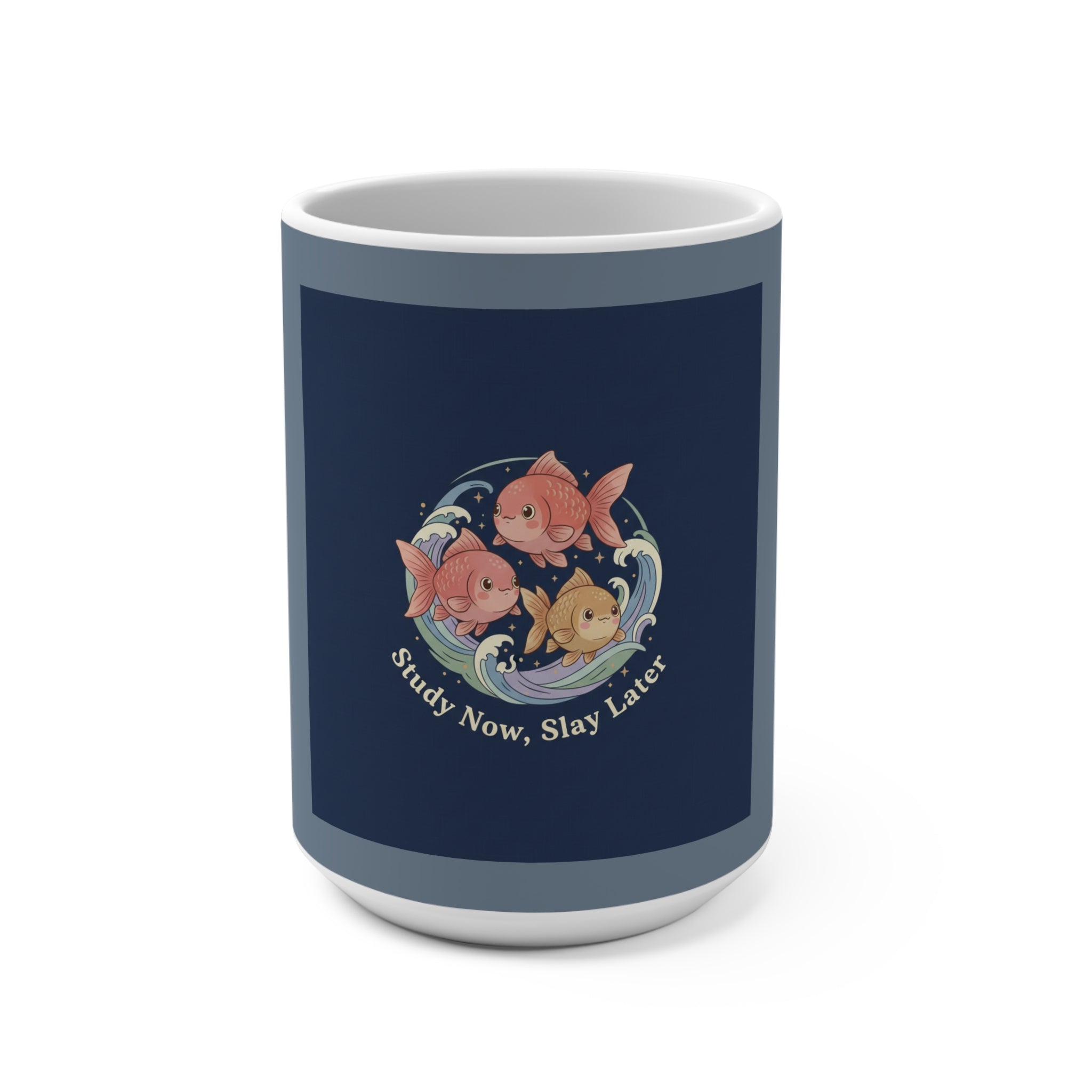Fish Mug 15oz – Study Now, Slay Later