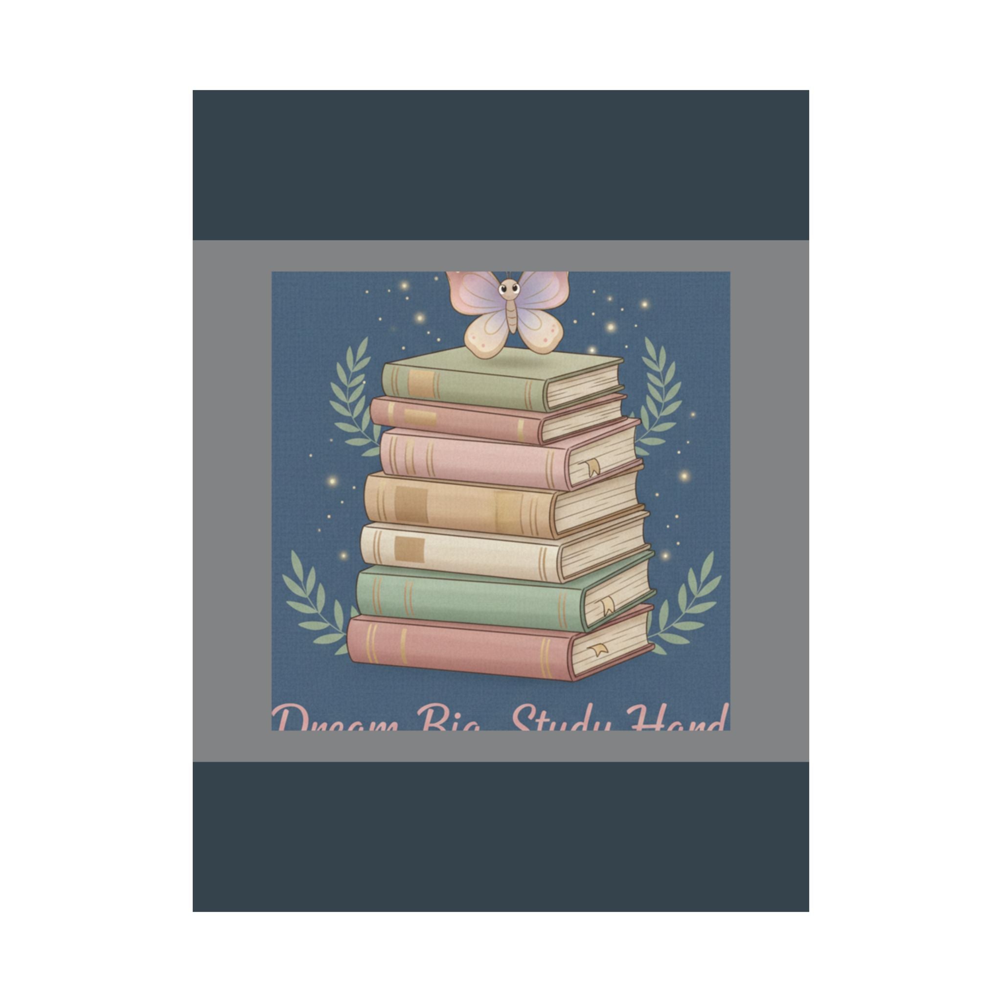 Butterfly Poster – Dream Big Study Hard