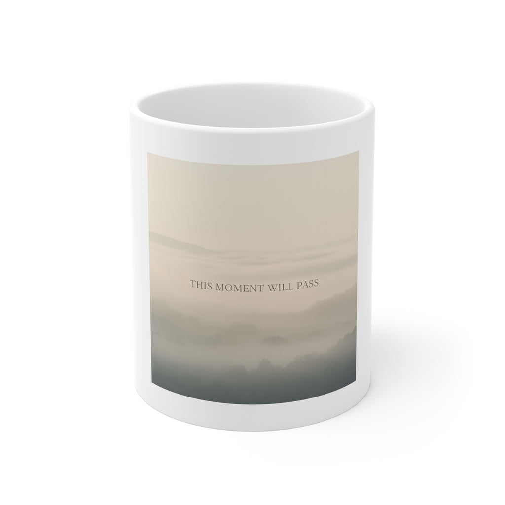 THIS MOMENT WILL PASS Mug 11oz
