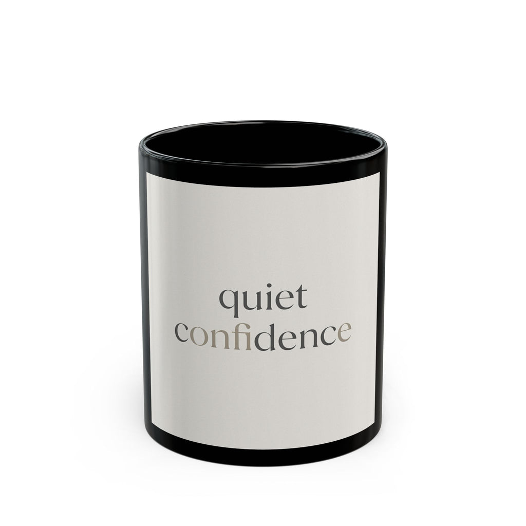 quiet confidence Black Mug 11oz