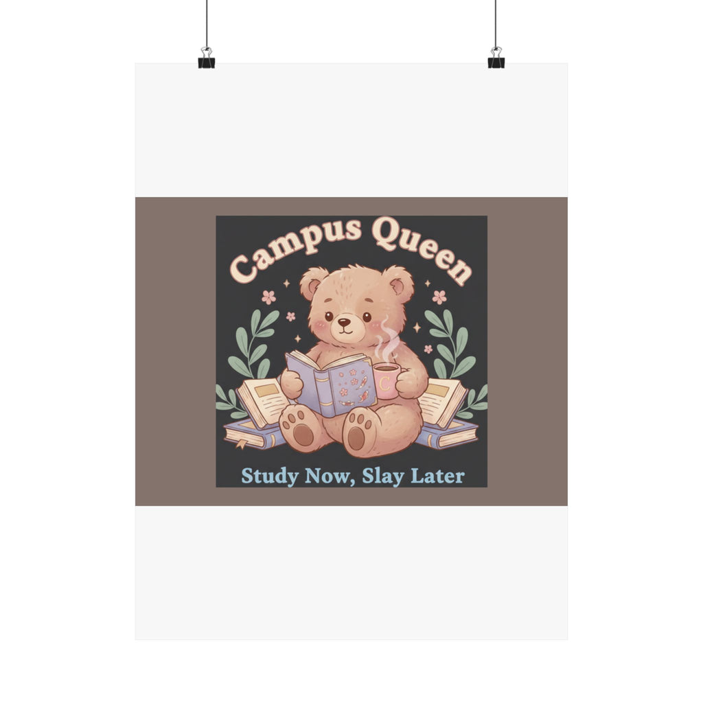 Bear Poster – Campus Queen Study Now Slay Later