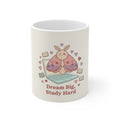 Dream Big, Study Hard Moth Mug 11oz