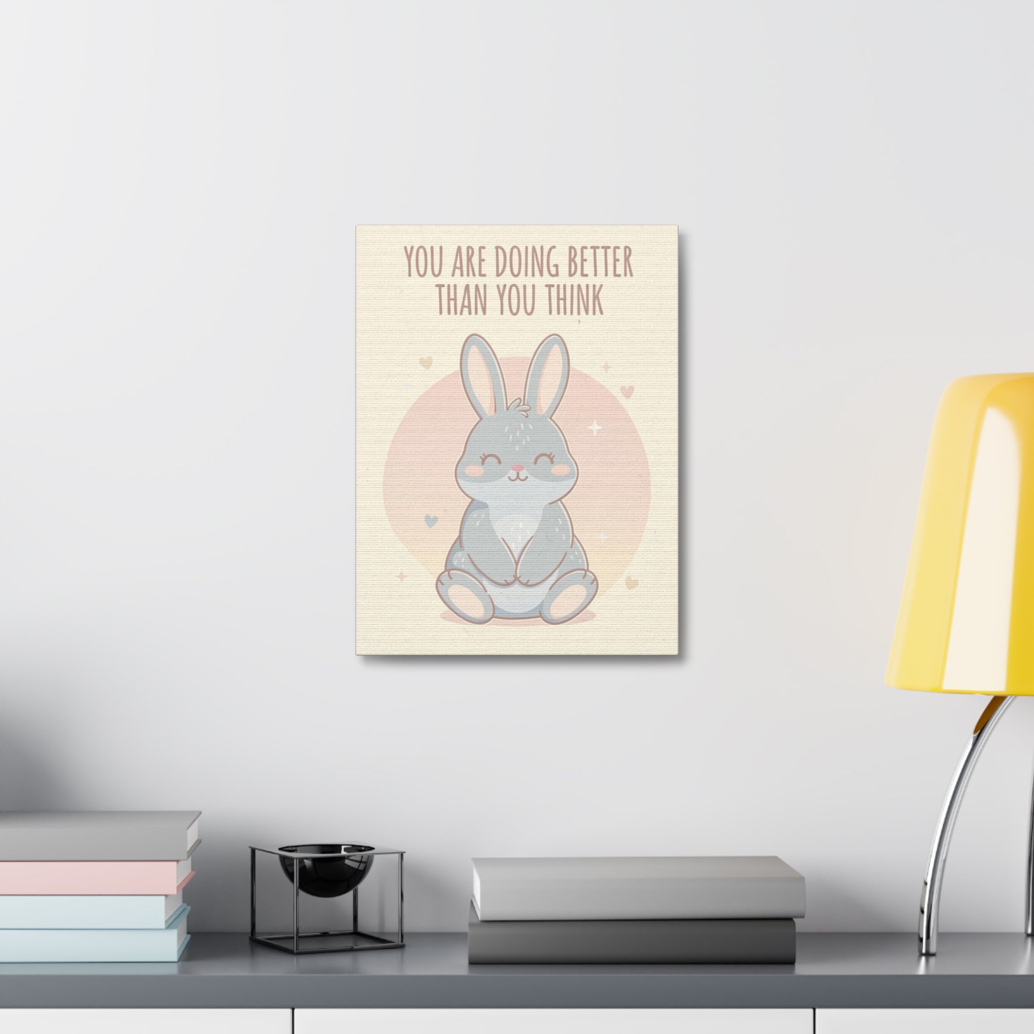 YOU ARE DOING BETTER THAN YOU THINK Canvas