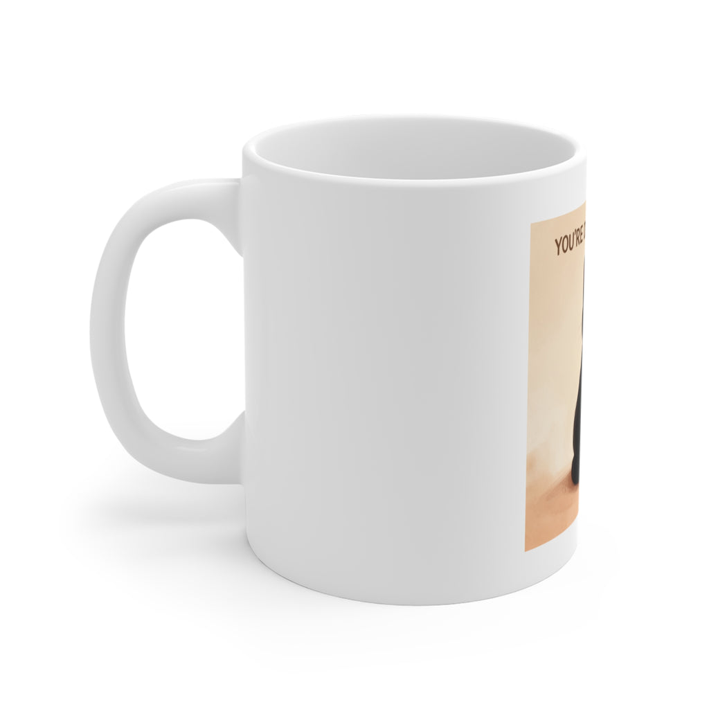 YOURE DOING YOUR BEST Mug 11oz