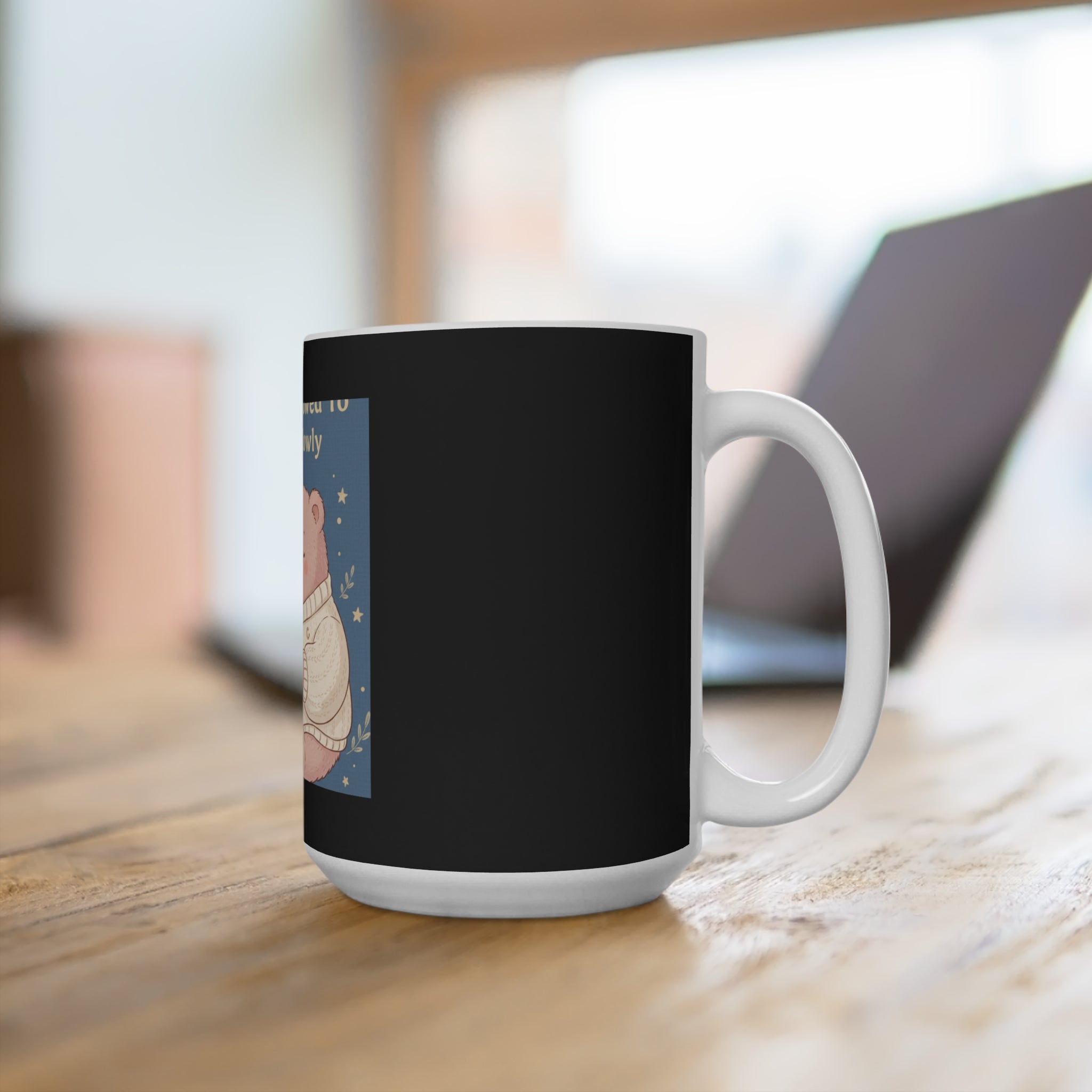 Bear Mug 15oz – You Are Allowed to Grow Slowly
