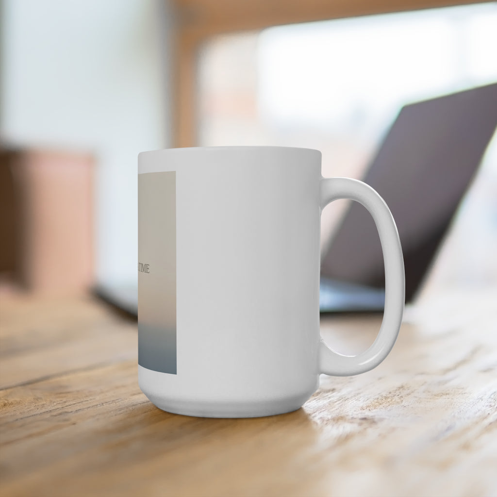 ONE DAY AT A TIME Mug 15oz