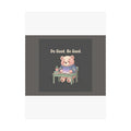 Bear Poster – Do Good Be Good