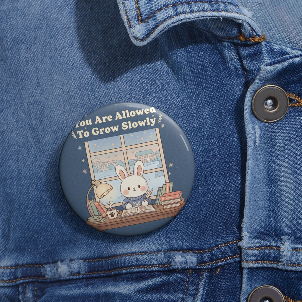 Bunny Pin Button – You Are Allowed to Grow Slowly