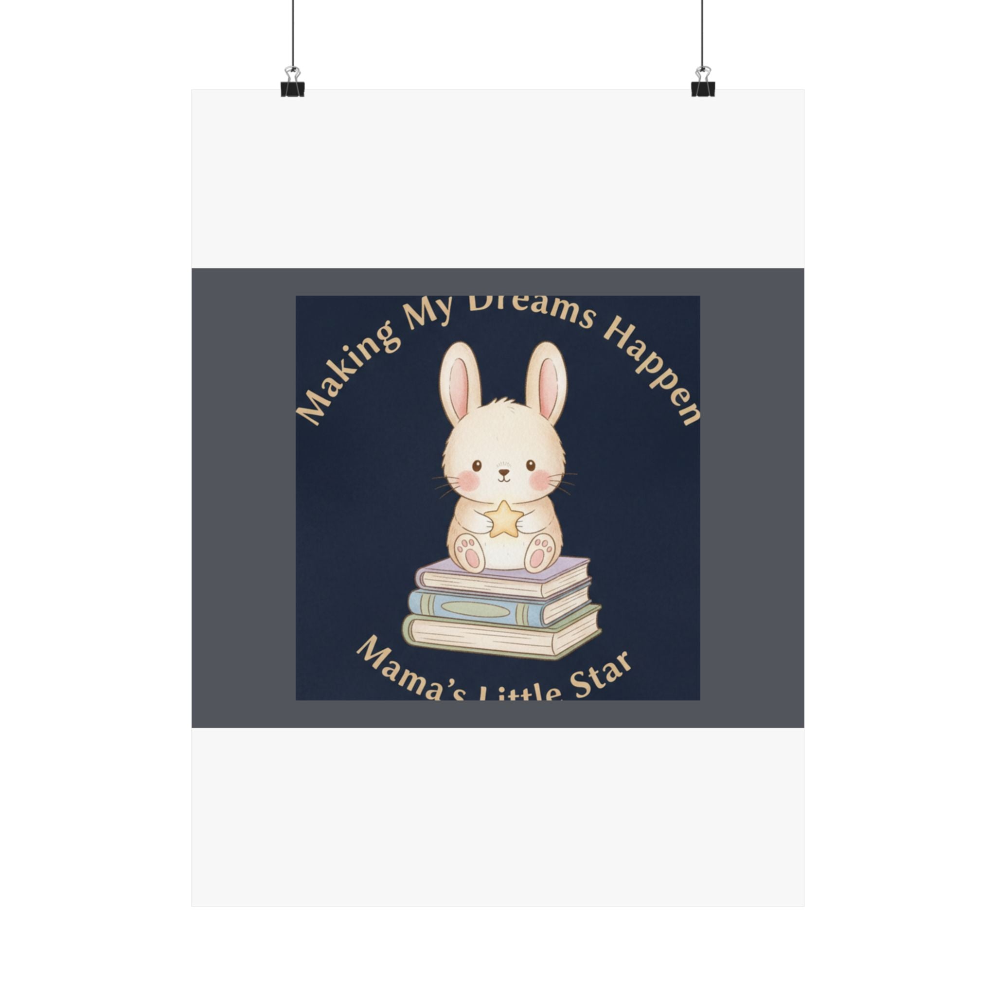 Bunny Poster – Making My Dreams Happen Mamas Little Sta