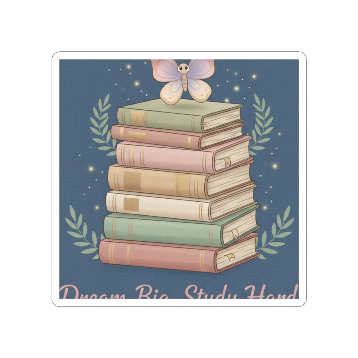 Butterfly Kiss-Cut Sticker – Dream Big Study Hard