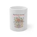 Big Brain Energy Mug 11oz