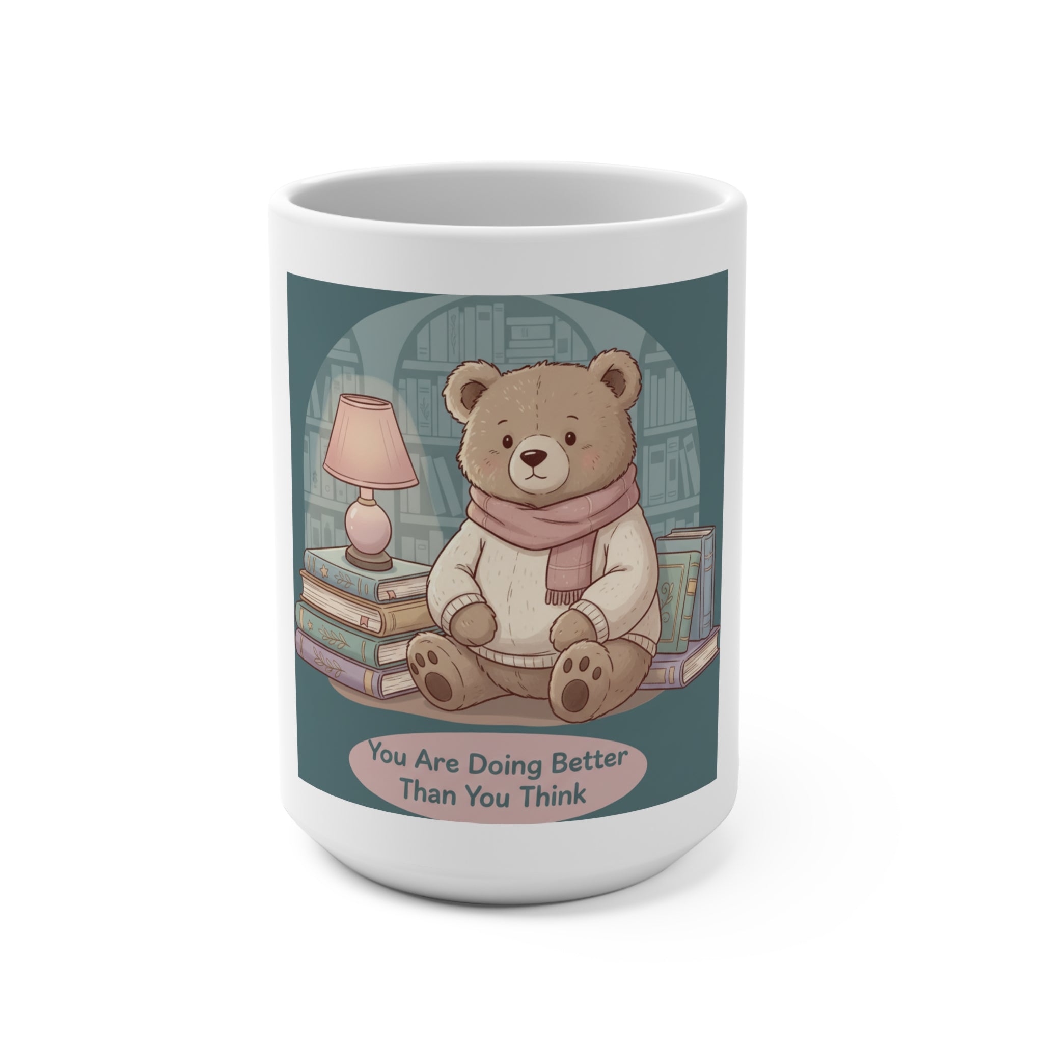 Bear Mug 15oz – You Are Doing Better Than You Think