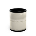 THIS MOMENT WILL PASS Black Mug