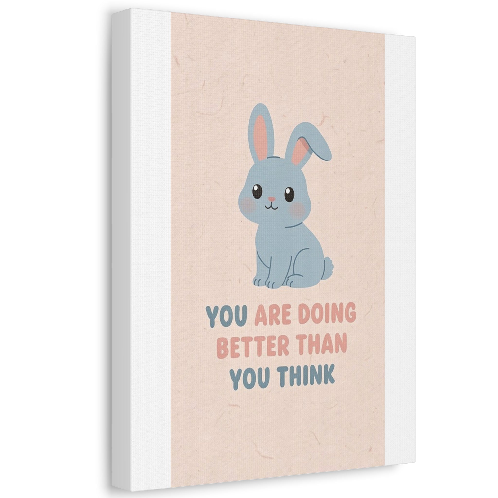YOU ARE DOING BETTER THAN YOU THINK Rabbit Canvas
