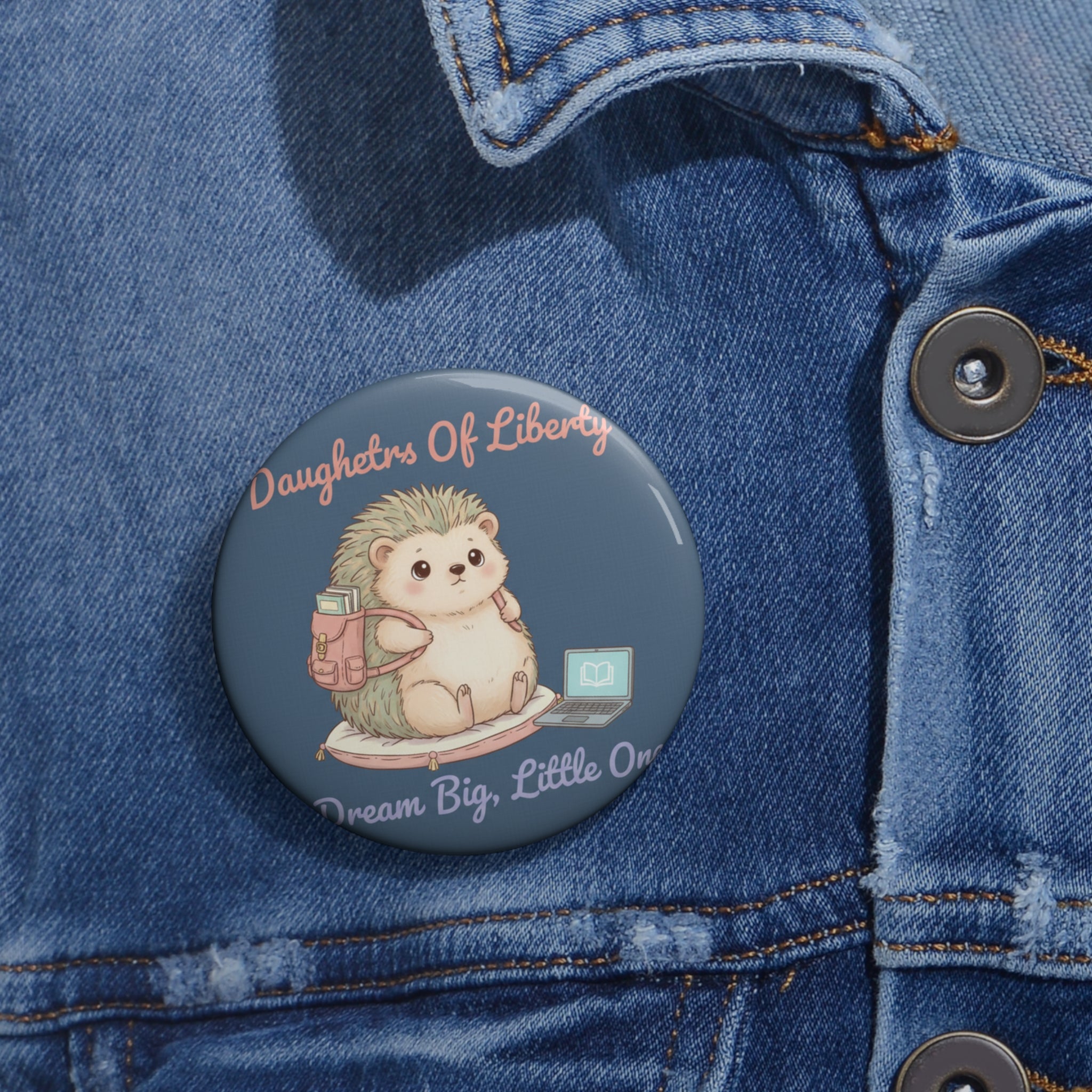 Hedgehog With Tiny Backpack Pin Button – Daughters of Liberty Dream Big Little on