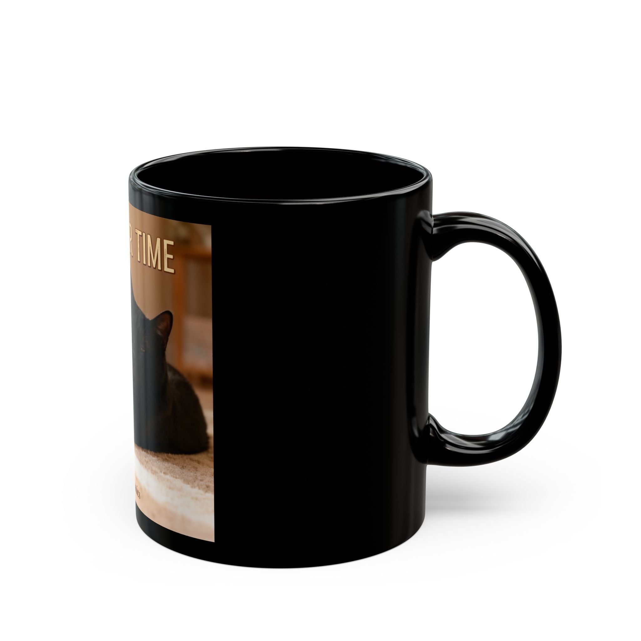 TAKE YOUR TIME Cat Black Mug 11oz