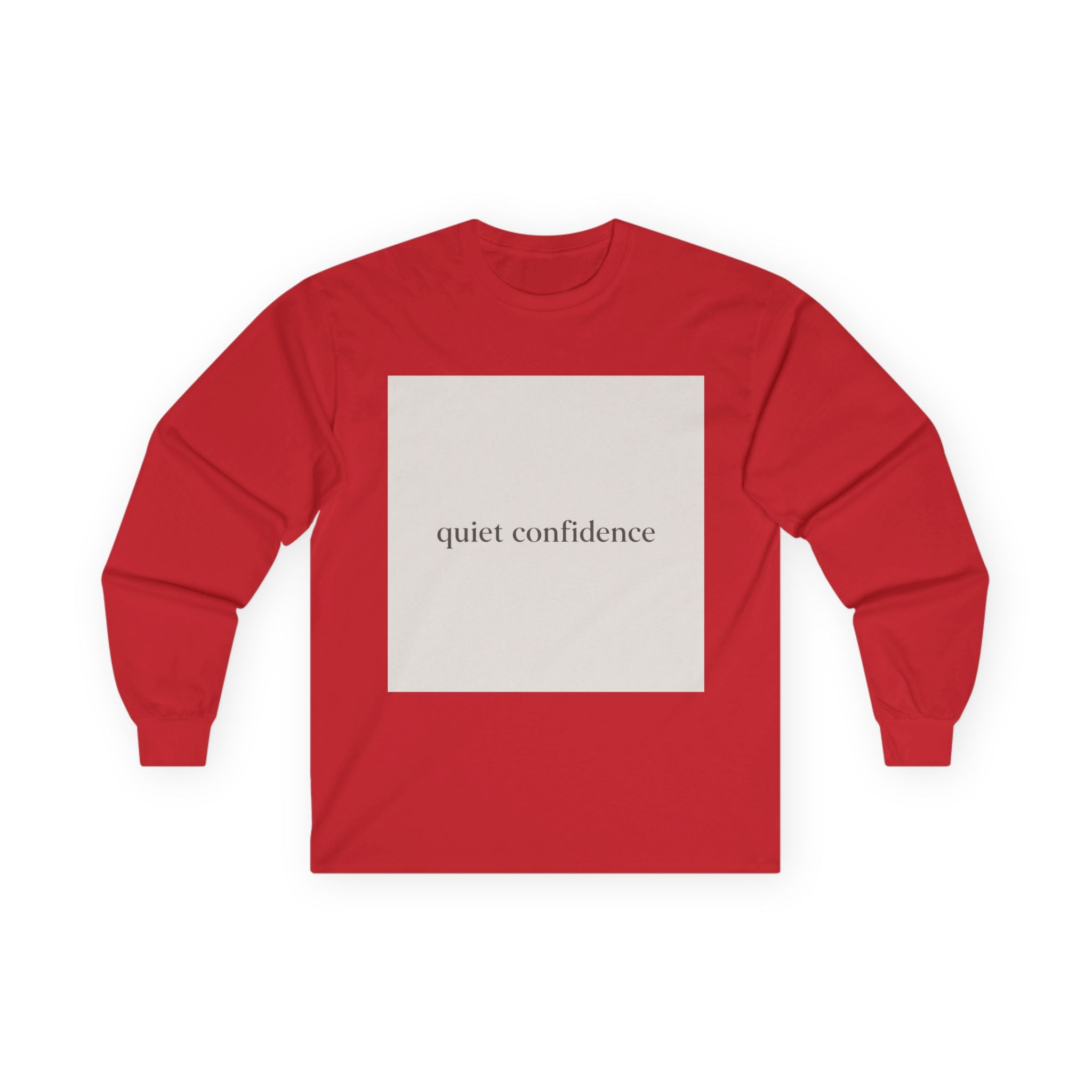 quiet confidence Long Sleeve Tee
