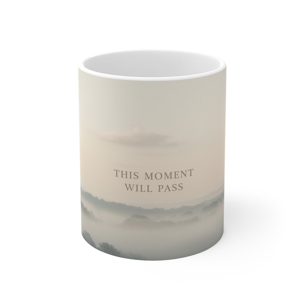 THIS MOMENT WILL PASS Mug 11oz