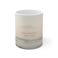 THIS MOMENT WILL PASS Mug 11oz
