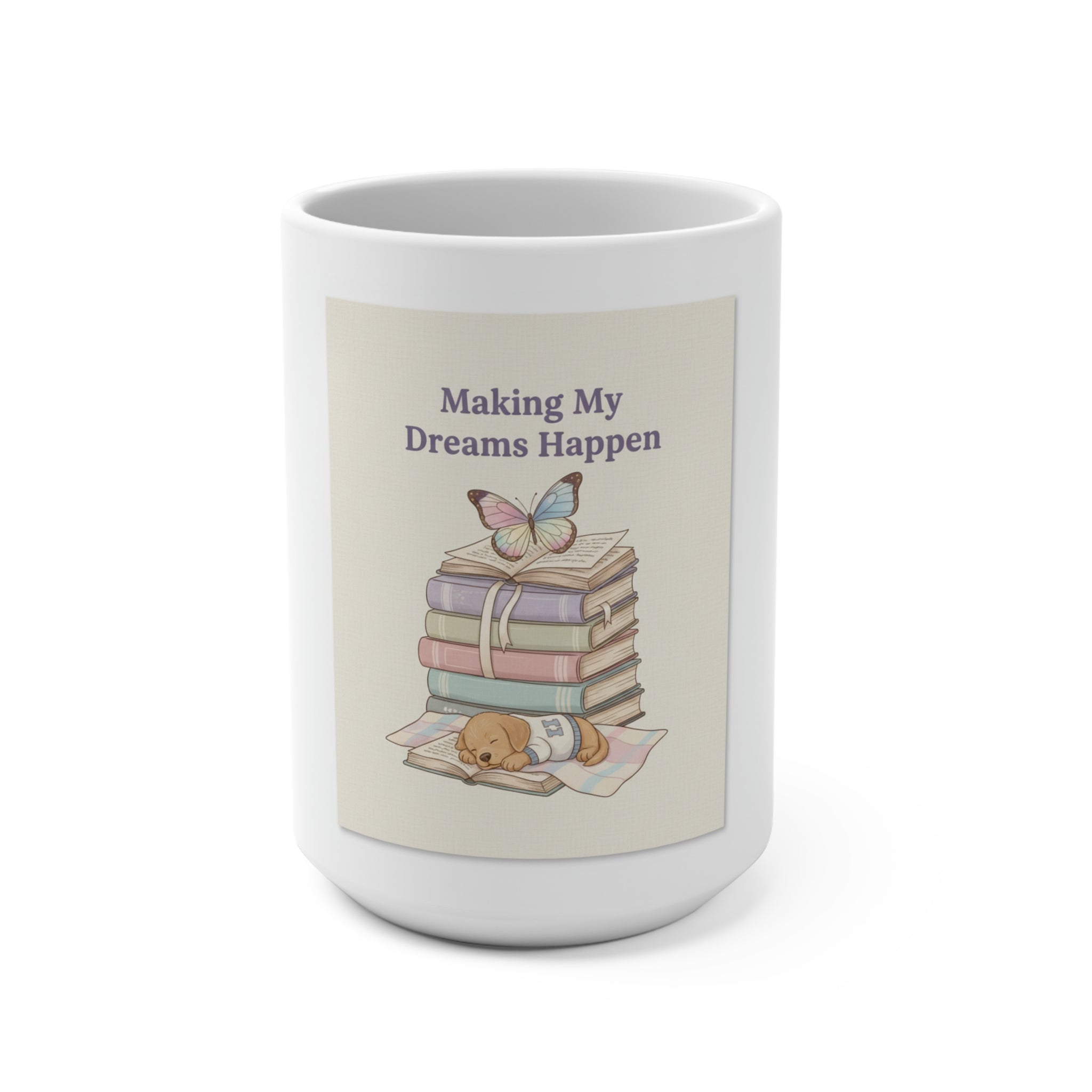 Making My Dreams Happen Puppy Mug 15oz