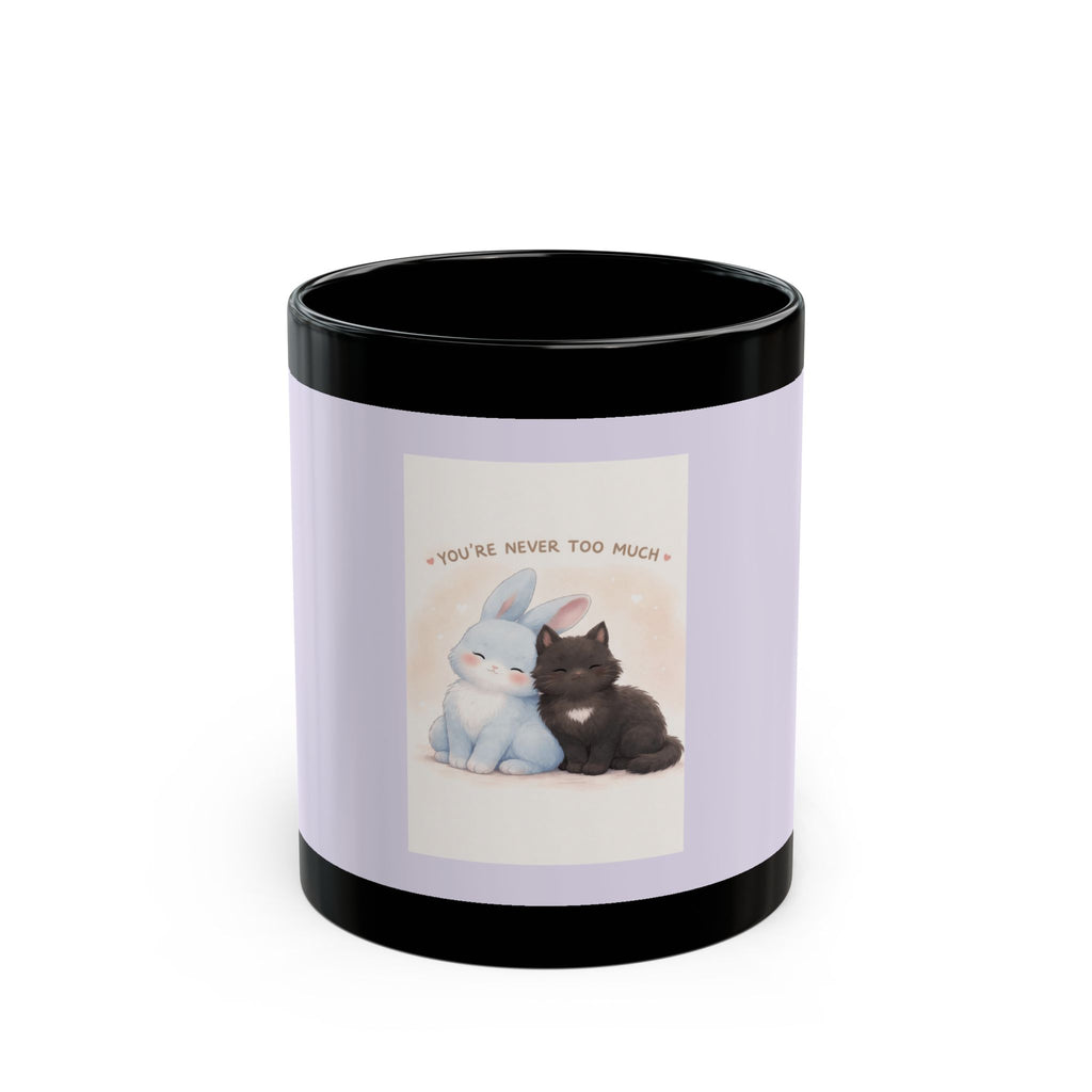 "YOU'RE NEVER TOO MUCH" Black Cat Black Mug | College Girl Gift | Fashion | KayKay Classics