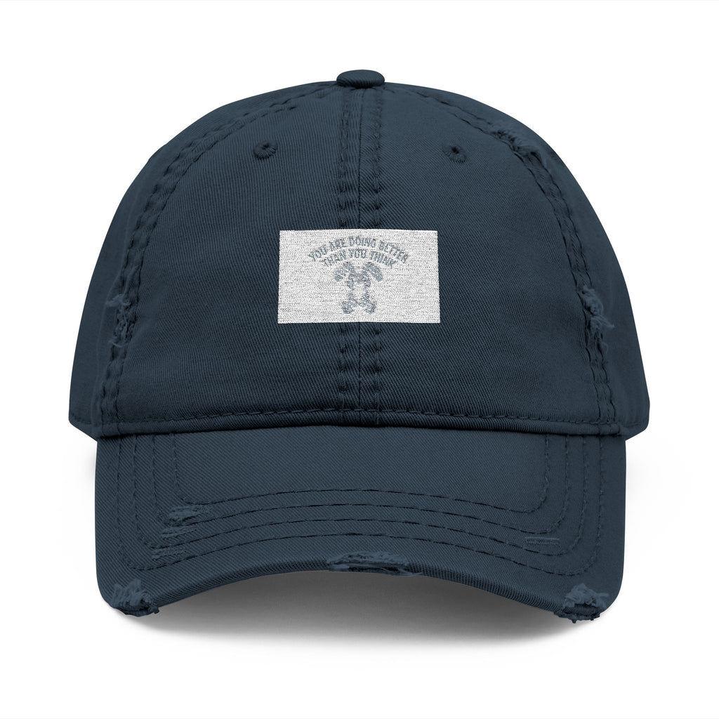 YOU ARE DOING BETTER THAN YOU THINK Dad Hat