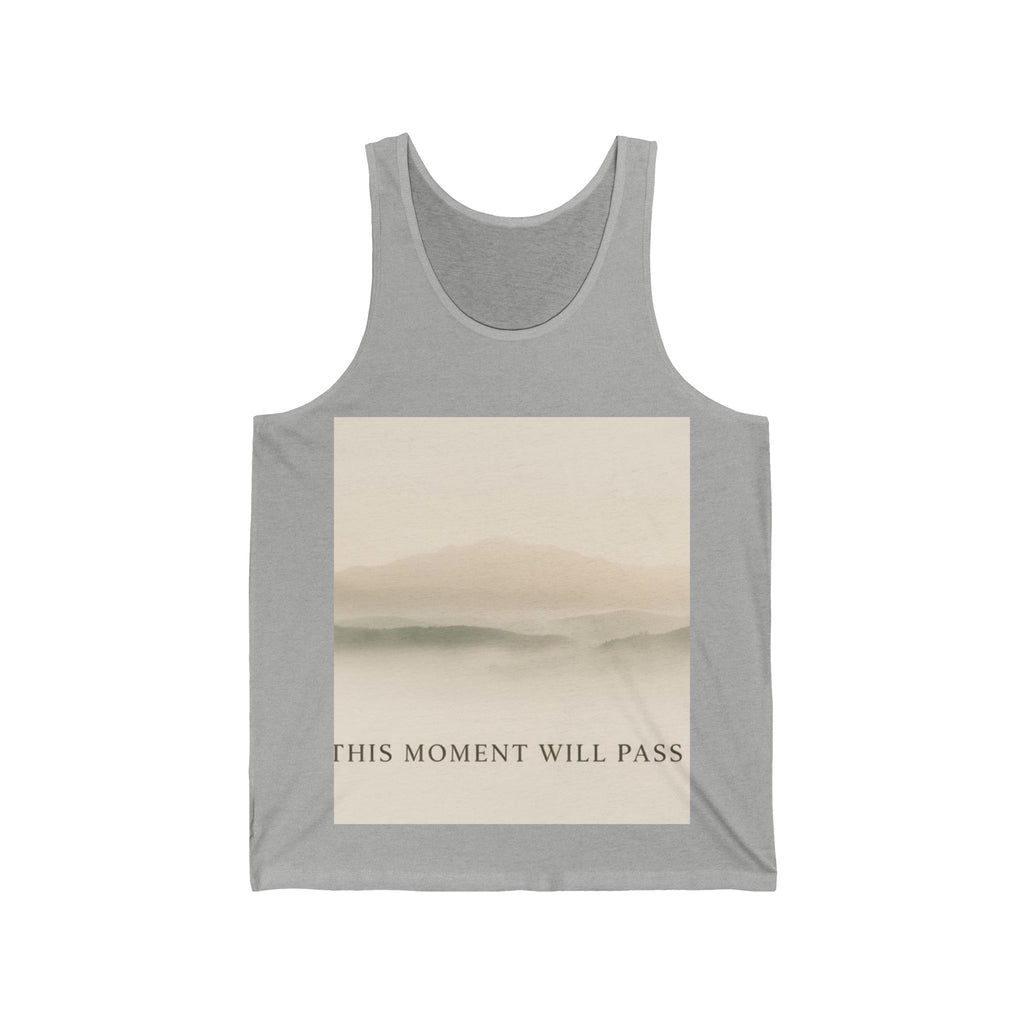 THIS MOMENT WILL PASS Tank Top