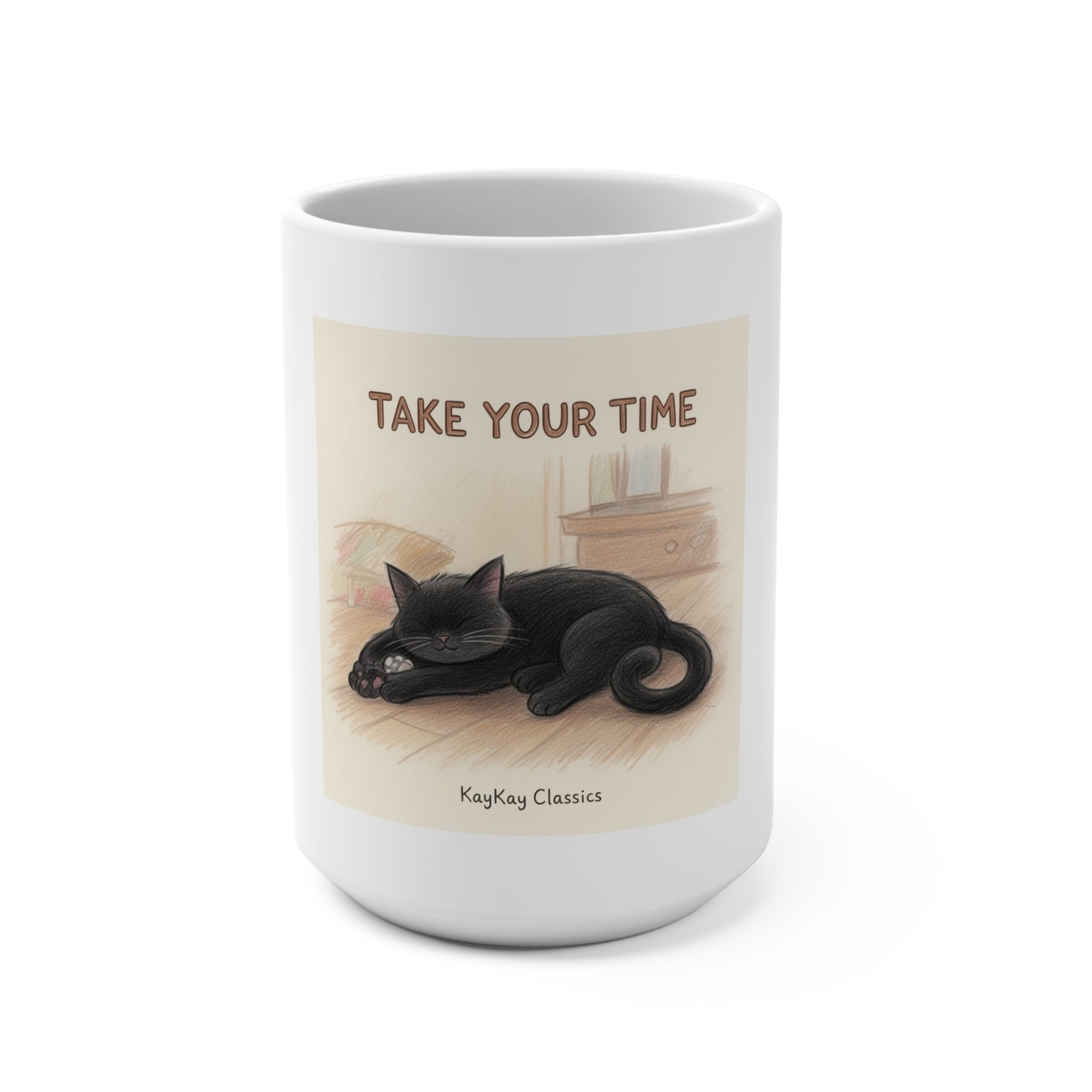TAKE YOUR TIME Mug 15oz