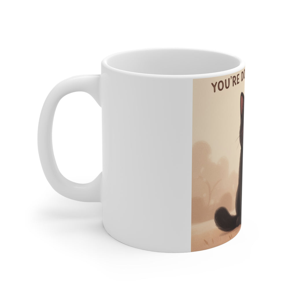 YOURE DOING YOUR BEST Cat Mug 11oz