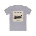 TAKE YOUR TIME Cat Unisex Tee
