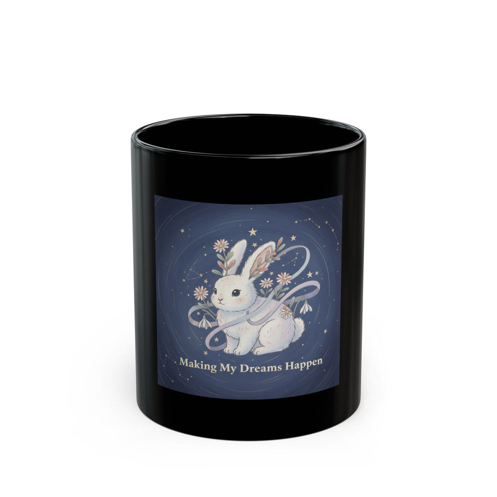 Making My Dreams Happen Rabbit Black Mug 11oz