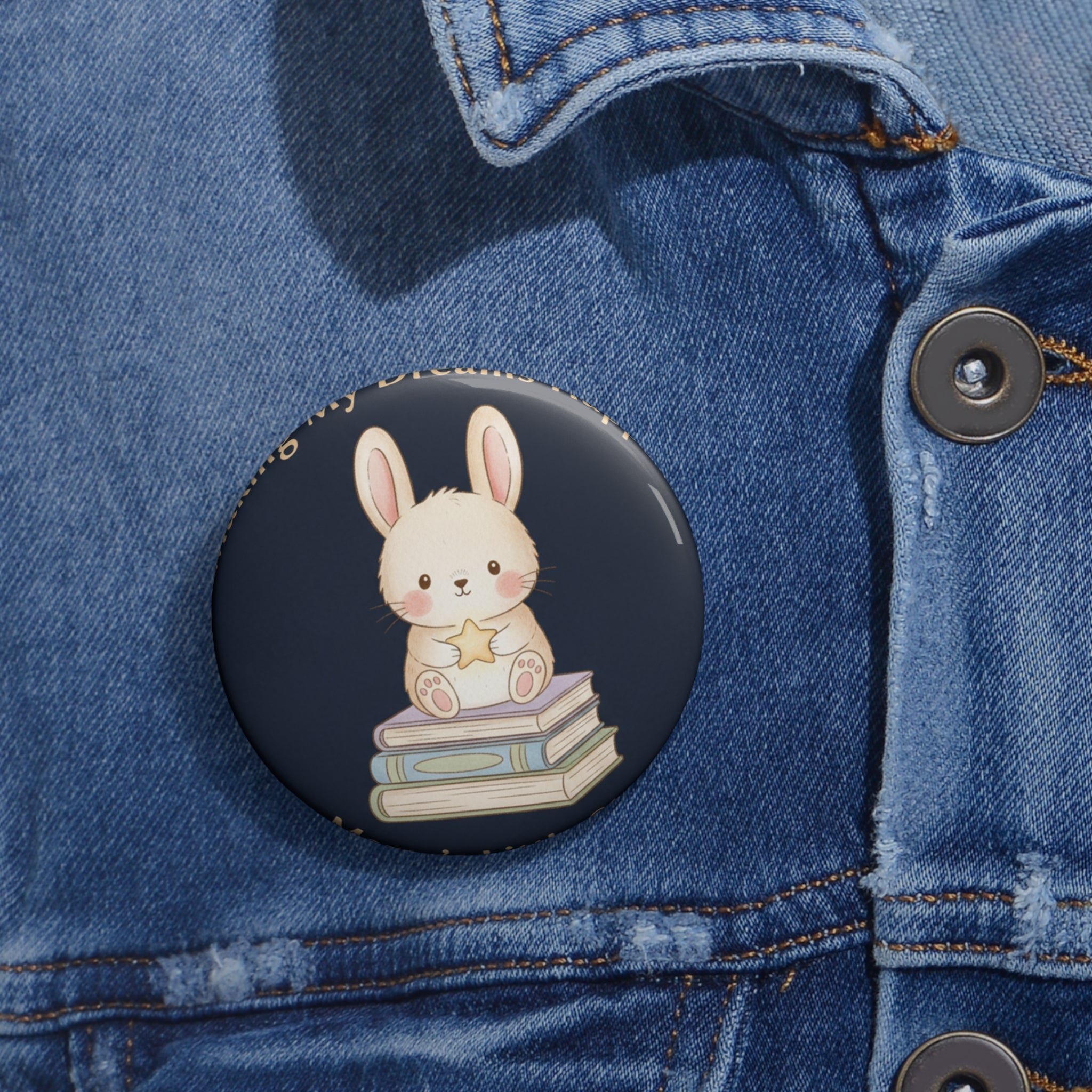 Bunny Pin Button – Making My Dreams Happen Mamas Little Sta