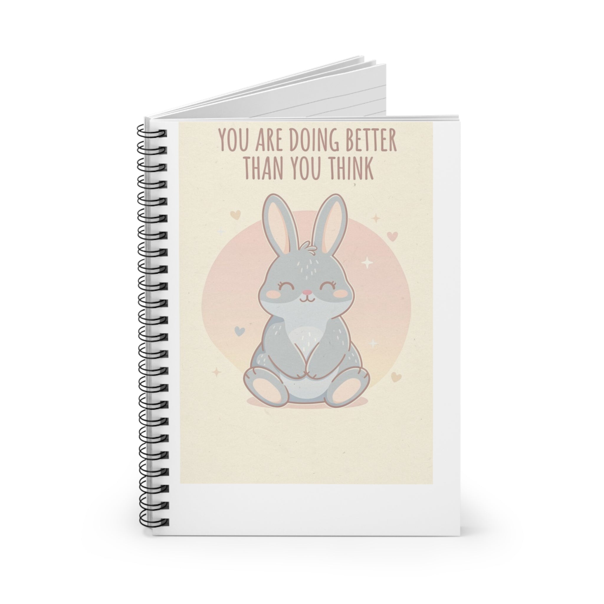YOU ARE DOING BETTER THAN YOU THINK Spiral Notebook