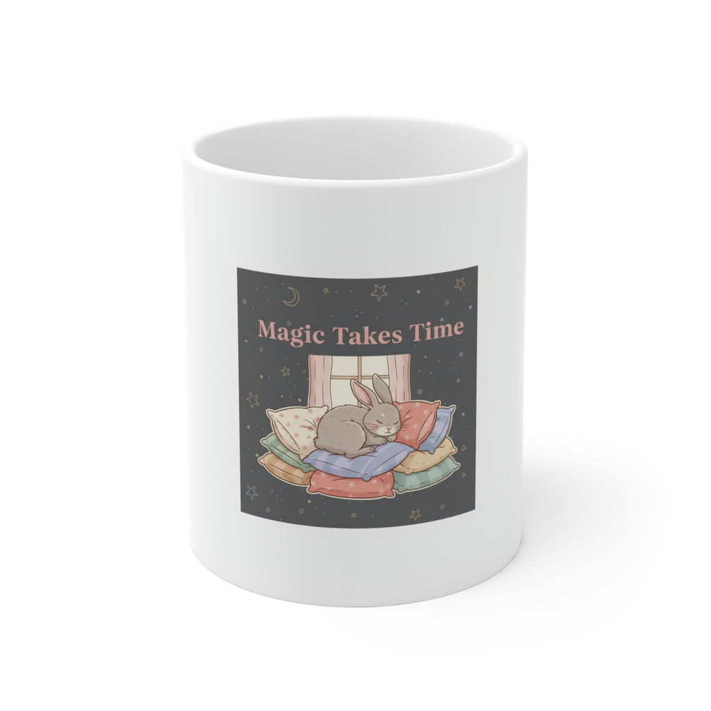 Magic Takes Time Mug 11oz