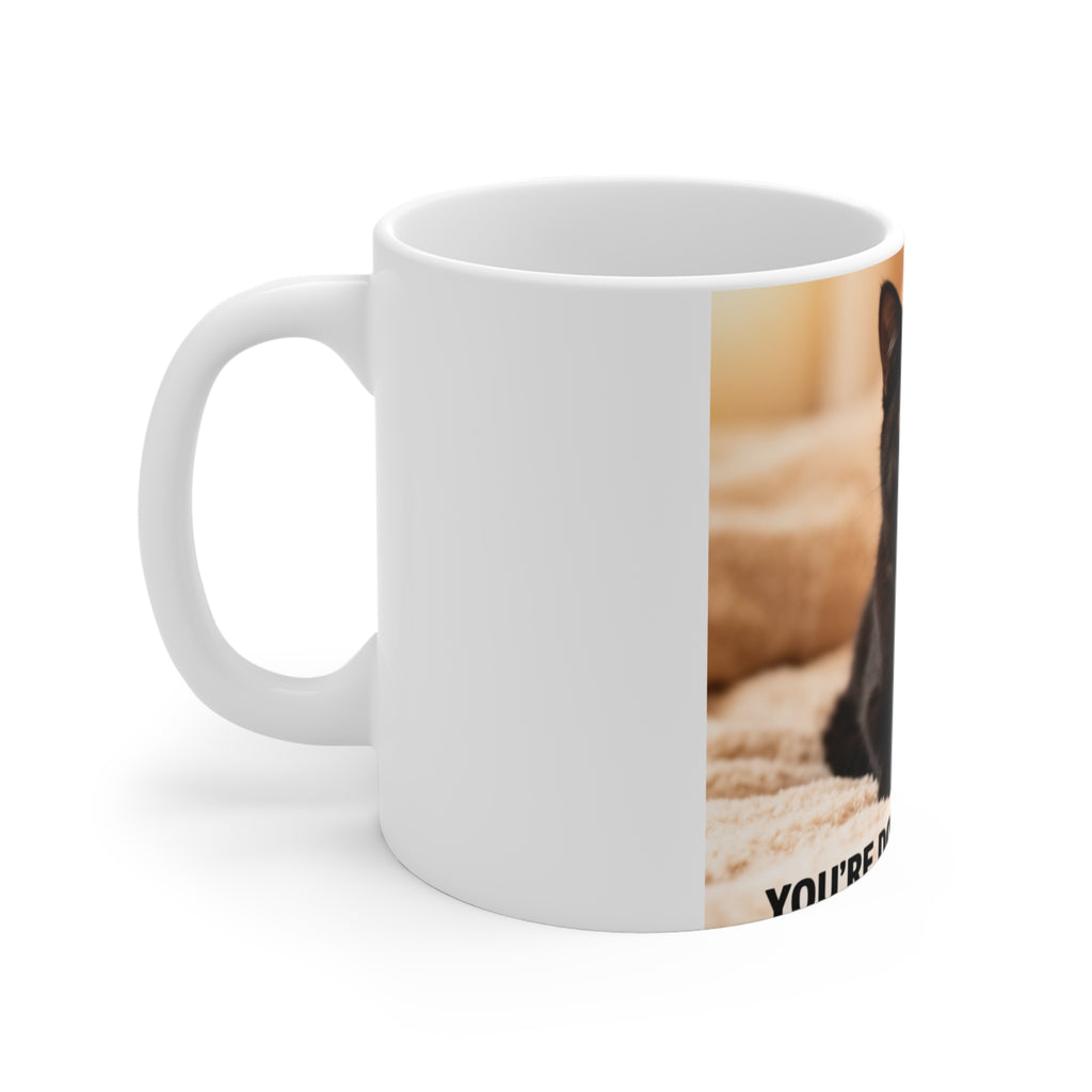 YOURE DOING YOUR BEST Cat Mug 11oz