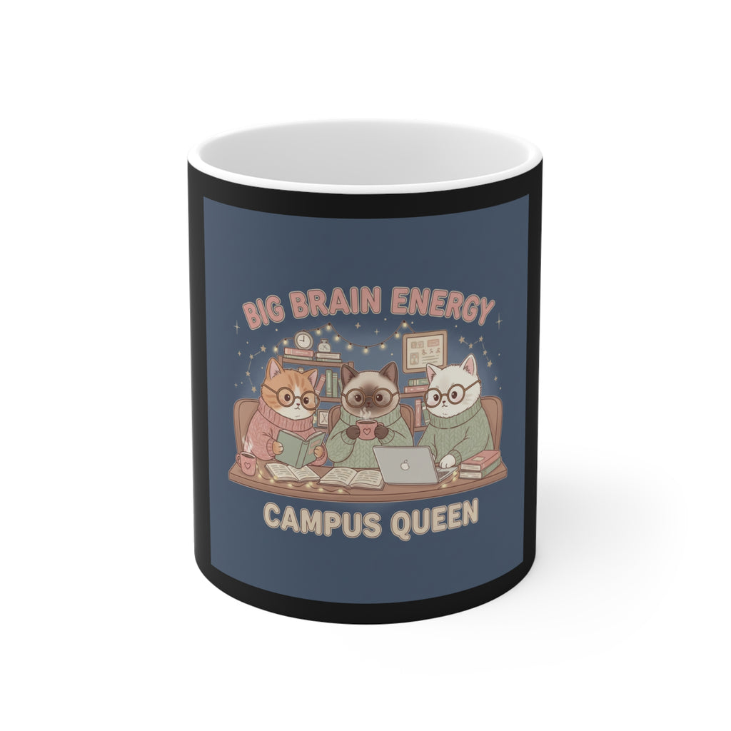 Cat Mug 11oz – Big Brain Energy Campus Queen