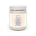 SLOW DOWN, YOURE SAFE HERE Scented Candle