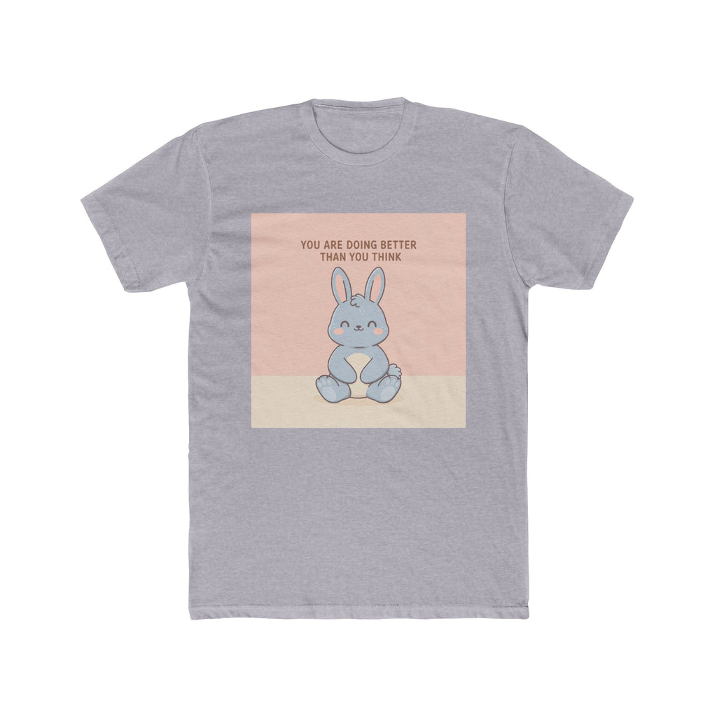 YOU ARE DOING BETTER THAN YOU THINK Unisex Tee