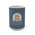 Cat Mug 15oz – Library Days Are the Best Days