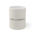 quiet confidence Mug 11oz