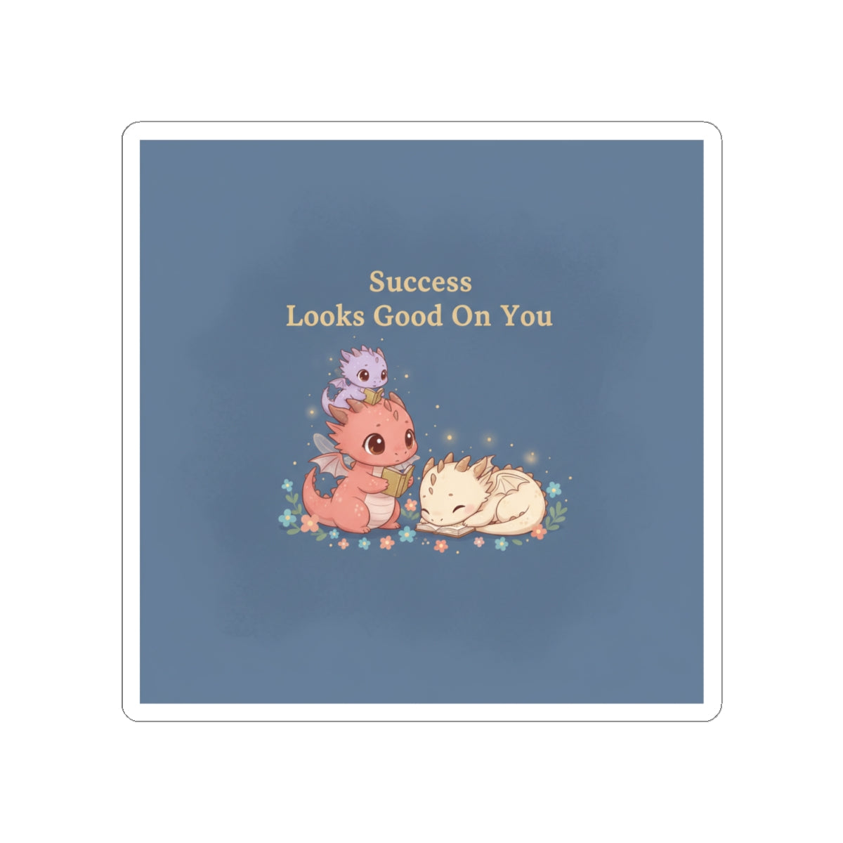Baby Dragons Kiss-Cut Sticker – Success Looks Good on You