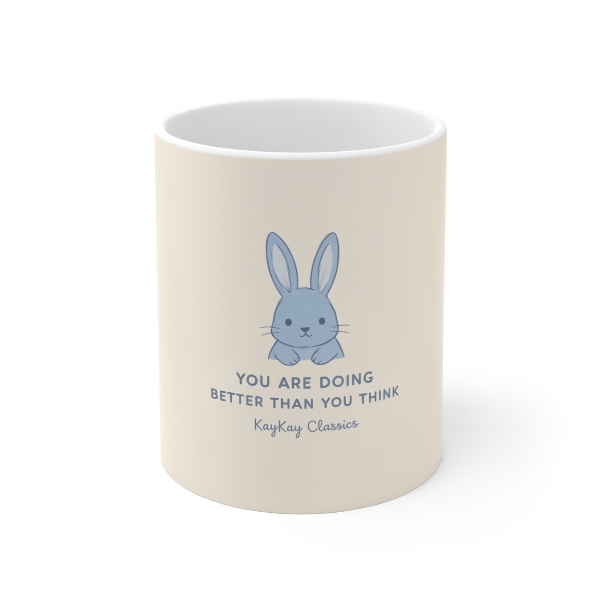 YOU ARE DOING BETTER THAN YOU THINK Rabbit Mug 11oz